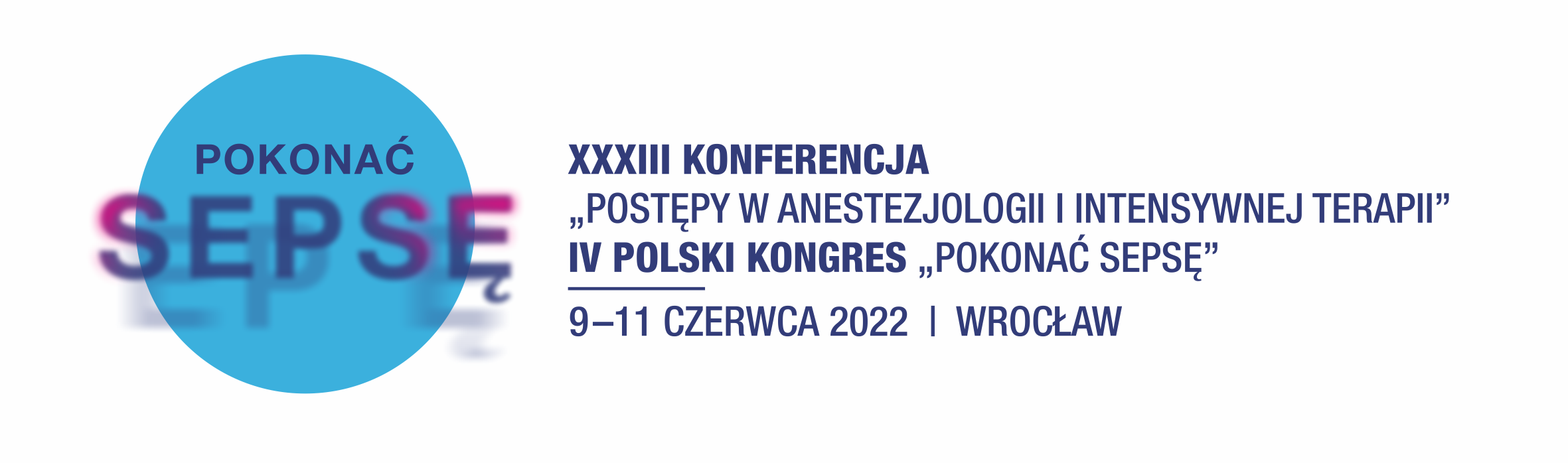 XXXIII Konferencja „Postępy w Anestezjologii i Intensywnej Terapii” połączona z IV Polskim Kongresem „Pokonać sepsę”