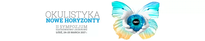Okulistyka Nowe Horyzonty – II Sympozjum Jaskrowo-Siatkówkowe