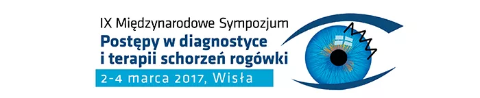 IX Międzynarodowe Sympozjum Postępy w diagnostyce i terapii schorzeń rogówki, Cornea 2017