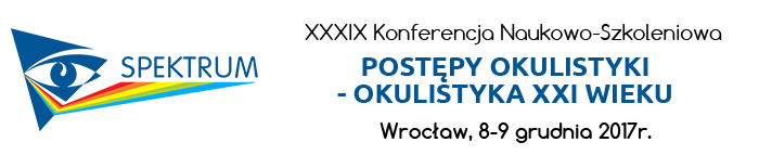 XXXIX Wrocławska Konferencja Naukowo-Szkoleniowa POSTĘPY OKULISTYKI - OKULISTYKA XXI WIEKU