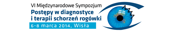 VI Międzynarodowe Sympozjum "Postępy w diagnostyce i terapii schorzeń rogówki"